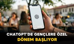 ChatGPT’de Gençlere Özel Dönem Başlıyor