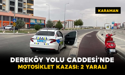 Dereköy Yolu Caddesi’nde Motosiklet Kazası: 2 Yaralı