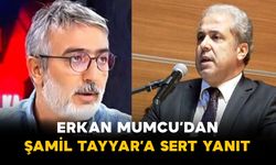 Erkan Mumcu’dan Şamil Tayyar’a Sert Yanıt