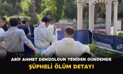 Eski Bakan Arif Ahmet Denizolgun’un Ölümünde Yeni Gelişme