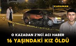 Feci kazadan 2. acı haber: 16 yaşındaki Zeynep Ebrar Karabağ hayatını kaybetti