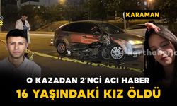 Feci kazadan 2. acı haber: 16 yaşındaki Zeynep Ebrar Karabağ hayatını kaybetti