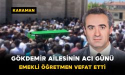 Gökdemir Ailesinin Acı Günü: Emekli Öğretmen Vefat Etti
