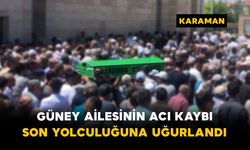 Güney Ailesinin Acı Kaybı: Son Yolculuğuna Uğurlandı