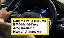Karaman Çalışma ve İş Kurumu İl Müdürlüğü’nce  Araç Kiralama Hizmeti Alınacaktır