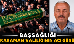 Karaman Valiliğinin Acı Günü