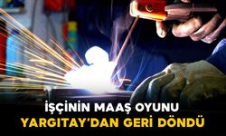 İşçinin maaş oyunu Yargıtay’dan döndü