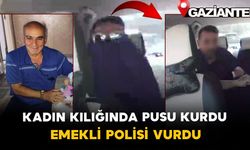 Kadın Kılığında Pusu Kurdu: Emekli Polisi Vurdu