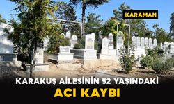 Karakuş Ailesinin 52 Yaşındaki Acı Kaybı