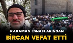 Karaman esnaflarından Hasan Bircan vefat etti