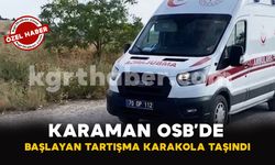 Karaman OSB'de Mali Anlaşmazlık İddiası Kavgaya Dönüştü!