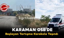 Karaman OSB'de Mali Anlaşmazlık İddiası Kavgaya Dönüştü!