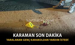 Karaman Son Dakika-Yaralı Genç Karakola Sığınarak Yardım İstedi