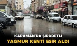 Karaman Yağmura Teslim Oldu