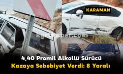 Karaman’da 4,40 Promil Alkollü Sürücü Kazaya Sebebiyet Verdi: 8 Yaralı