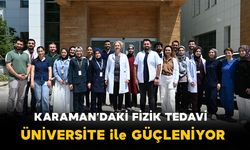 Karaman'da fizik tedavinin gücü KMÜ Tıp Fakültesi ile artıyor