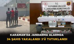 Karaman’da Jandarma Alarmda: 34 Şahıs Yakalandı 3’ü Tutuklandı