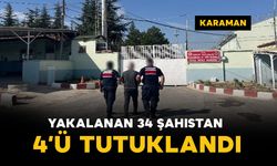 Karaman'da jandarmanın yakaladığı 34 şahıstan 4’ü tutuklandı