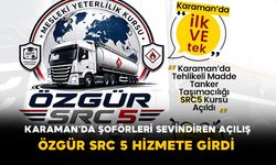 Karaman’da Şoförleri Sevindiren Açılış: Özgür SRC 5 Hizmete Girdi