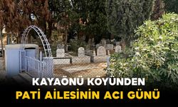 Kayaönü Köyünden Pati Ailesinin Acı Günü