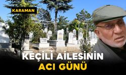 Keçili Ailesinin Acı Günü