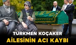 Koçaker ailesinin acı kaybı