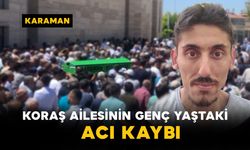 Koraş Ailesinin Genç Yaştaki Acı Kaybı