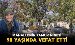 Mahallenin Pamuk Ninesi 98 Yaşında Vefat Etti