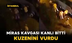 Miras Kavgası Kanlı Bitti: Kuzenini Vurdu