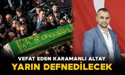 Mustafa Altay yarın son yolculuğuna uğurlanacak