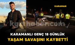 O kazadan acı haber geldi: 18 günlük yaşam mücadelesini kaybetti