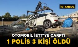 Otomobil, İETT otobüsüne çarptı: 1’i polis memuru 3 kişi öldü