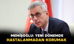 Sağlık Bakanı Memişoğlu Açıkladı: Yeni Dönemde Hedef Hastalanmadan Önce Korumak