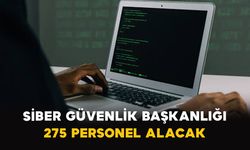 Siber Güvenlik Başkanlığı 275 Personel Alacak