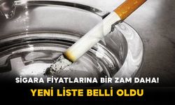 Sigara Fiyatlarına Bir Zam Daha! Yeni Liste Belli Oldu