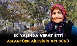 Şoför Ramazan Eşi Şerife Aslantürk Vefat Etti