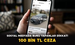 Sosyal Medyada “Fiyat İçin DM” Yazanlar Dikkat: 100 Bin Liralık Ceza Kapıda