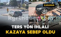 Ters yönden gelen otomobil kazaya neden oldu: 10 bin lira ceza kesildi
