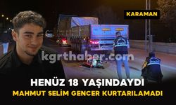 Tıra Çarpmıştı: 18 Yaşındaki Mahmut Selim Gencer Kurtarılamadı