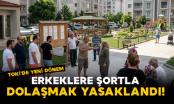 Toki'de Yeni Dönem: Erkeklere Şortla Dolaşmak Yasaklandı!