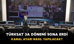 Türksat 3A Dönemi Sona Erdi: Kanal Ayarı Nasıl Yapılacak?