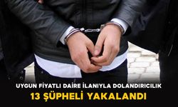 Uygun Fiyatlı Daire İlanıyla Dolandırıcılık: 13 Şüpheli Yakalandı