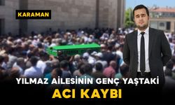 Yılmaz Ailesinin Genç Yaştaki Acı Kaybı