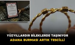 Yüzyıllardır Bileklerde Taşınıyor: Adana Burması Artık Tescilli