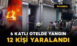 6 katlı otelde yangın: 12 yaralı
