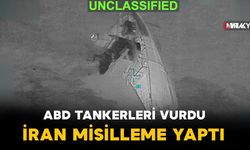 ABD tankerleri vurdu, İran misilleme yaptı