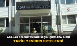 Adalar Belediyesi’nde seçim çıkmaza girdi: Tarih yeniden ertelendi