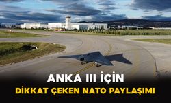 ANKA III İçin Dikkat Çeken NATO Paylaşımı