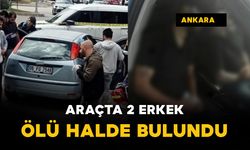 Ankara Çubuk'ta park halindeki otomobilde 2 erkeğin cansız bedeni bulundu