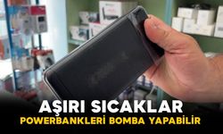 Aşırı sıcaklar powerbankleri tehlikeye dönüştürüyor